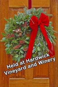 Sat Nov 28 Holiday Wreath at Hardwick Vineyard and Winery 261128181